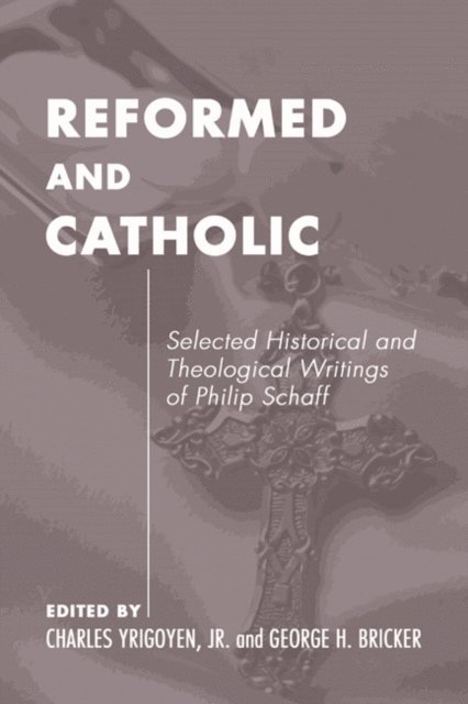 George H. Bricker, Charles Yrigoyen Jr. - Catholic and Reformed, E-bok