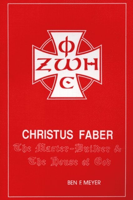 Ben F. Meyer - Christus Faber, E-bok. Tillgänglighet: Lägg i varukorg