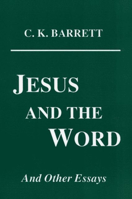 C. K. Barrett - Jesus and the Word, E-bok