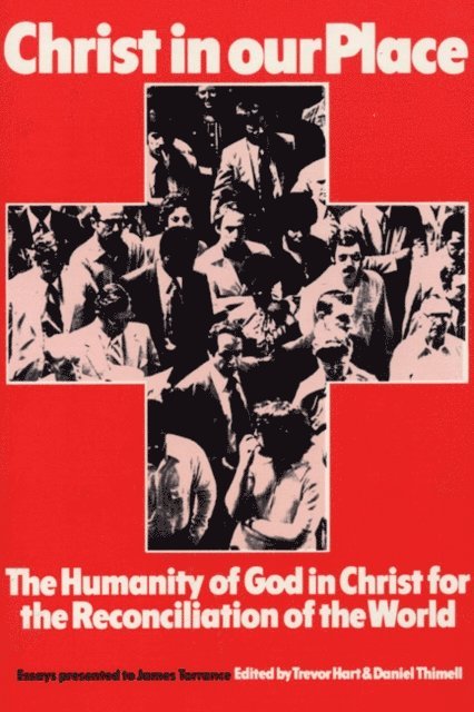 Dan Thimell, Trevor Hart - Christ in our Place: The Humanity of God in Christ for the Reconciliation of the World, E-bok