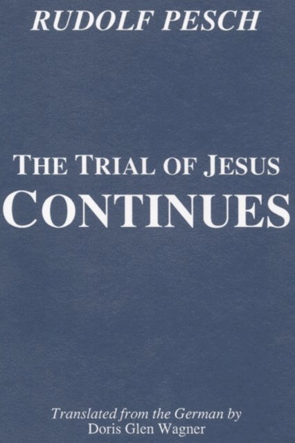 Rudolf Pesch, Dikran Hadidian - Trial of Jesus Continues, E-bok