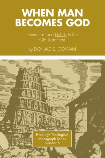 Donald E. Gowan, Dikran Hadidian - When Man Becomes God, E-bok