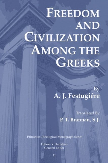 A. J. Festugiere, Dikran Hadidian - Freedom and Civilization Among the Greeks, E-bok