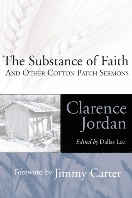Clarence Jordan, Dallas M. Lee - Substance of Faith, E-bok