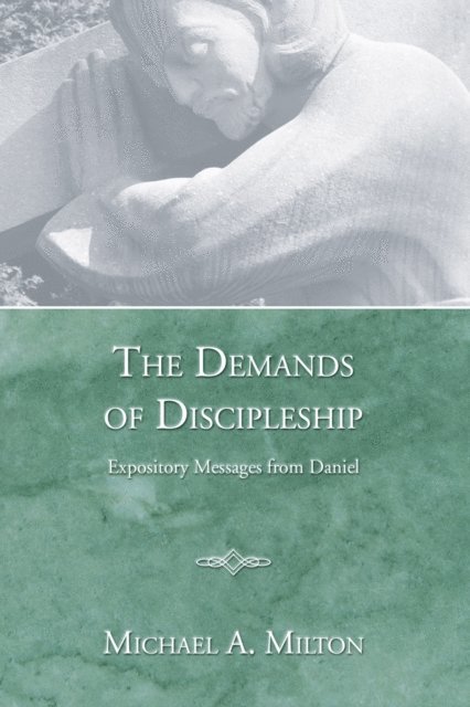 Michael A. Milton - Demands of Discipleship, E-bok