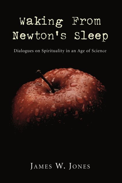James W. Jones - Waking from Newton's Sleep, E-bok