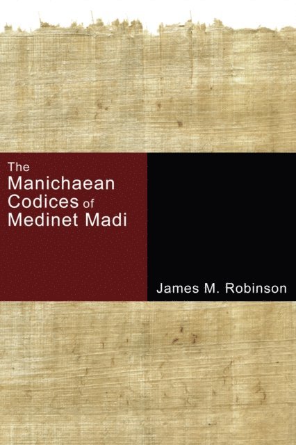 James M. Robinson - Manichaean Codices of Medinet Madi, E-bok