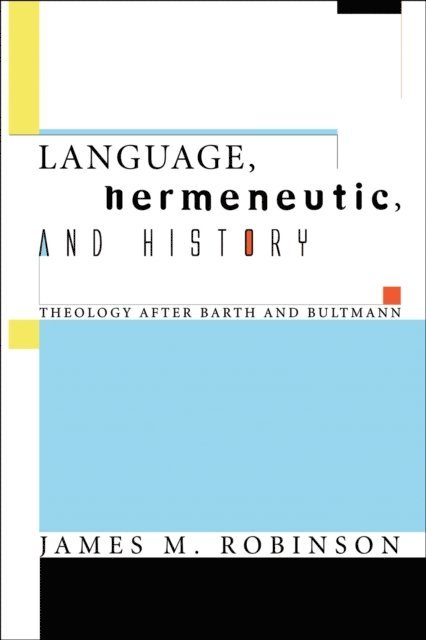 James M. Robinson - Language, Hermeneutic, and History, E-bok