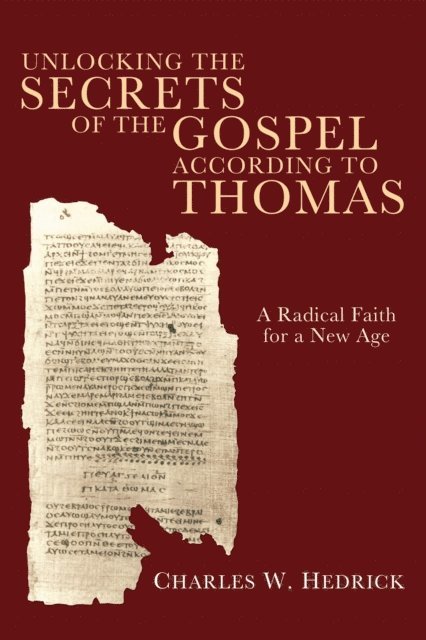 Charles W. Hedrick - Unlocking the Secrets of the Gospel according to Thomas, E-bok