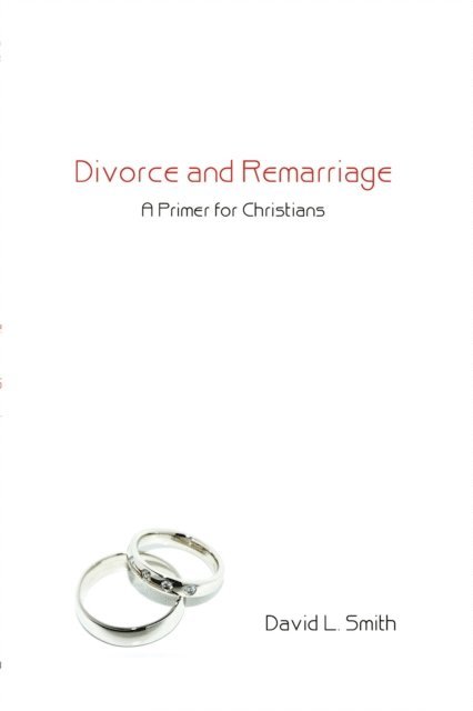 David L. Smith - Divorce and Remarriage, E-bok