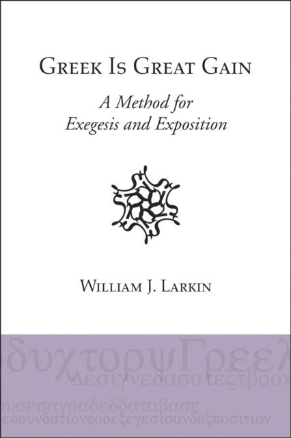 William J. Larkin - Greek Is Great Gain, E-bok