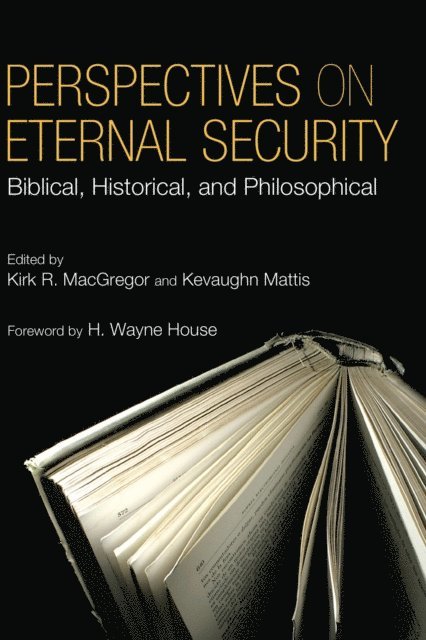 Kevaughn Mattis, Kirk R. MacGregor - Perspectives on Eternal Security, E-bok