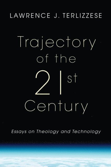 Lawrence J. Terlizzese - Trajectory of the 21st Century, E-bok
