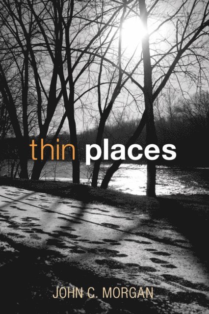 John C. Morgan - Thin Places, E-bok