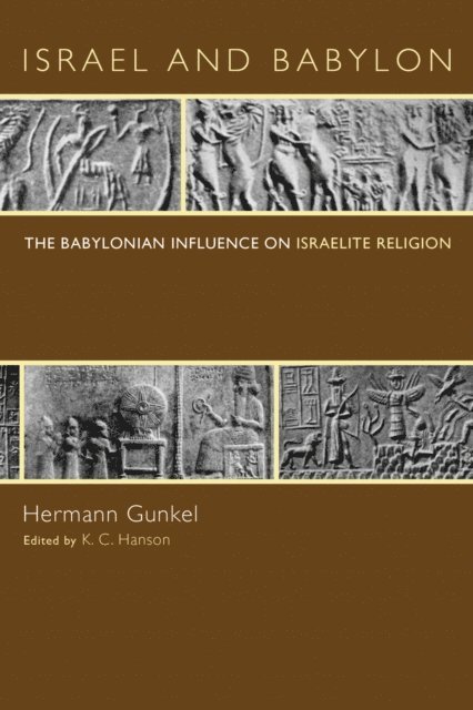 Hermann Gunkel, K. C. Hanson - Israel and Babylon, E-bok