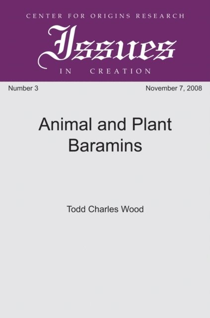 Todd Charles Wood - Animal and Plant Baramins, E-bok