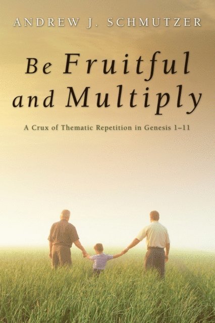 Andrew J. Schmutzer - Be Fruitful and Multiply, E-bok