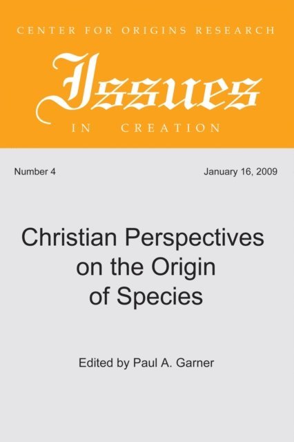 Paul A. Garner - Christian Perspectives on the Origin of Species, E-bok