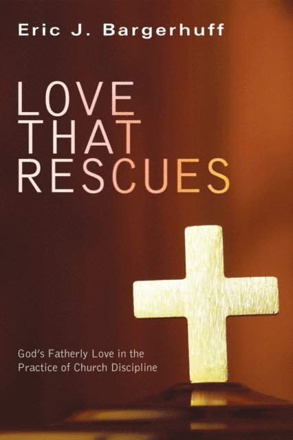 Eric J. Bargerhuff - Love that Rescues, E-bok