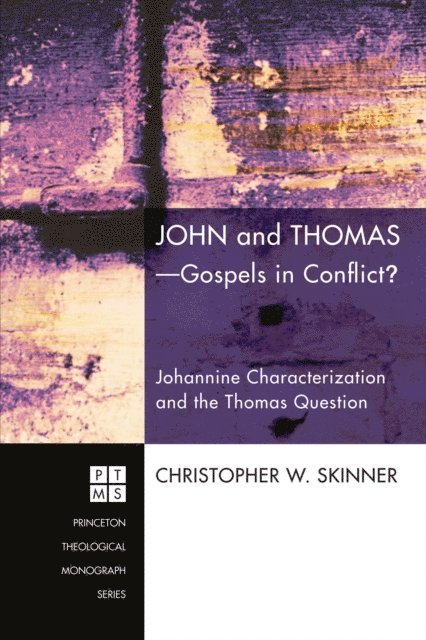 Christopher W. Skinner - John and Thomas-Gospels in Conflict?, E-bok