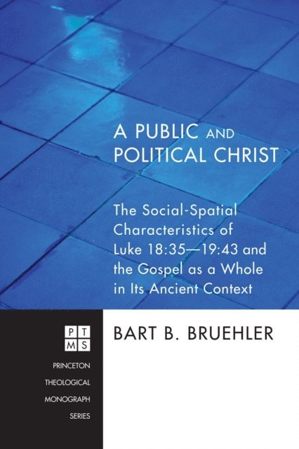 Bart B. Bruehler - Public and Political Christ, E-bok