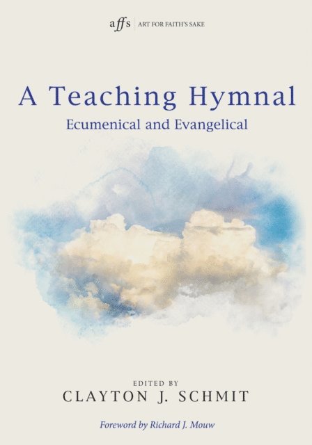 Clayton J. Schmit - Teaching Hymnal, E-bok