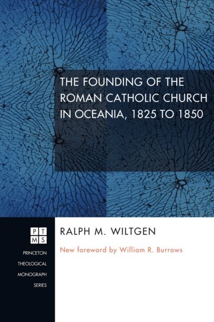 Ralph M. Wiltgen - Founding of the Roman Catholic Church in Oceania, 1825 to 1850, E-bok