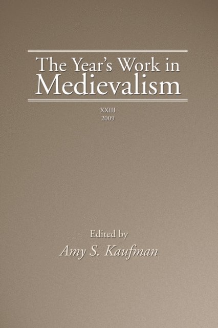 Amy S. Kaufman - Year's Work in Medievalism, 2009, E-bok