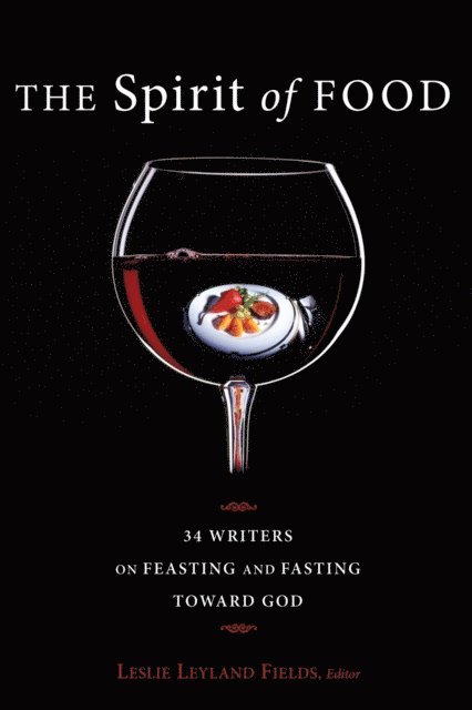 Leslie Leyland Fields - Spirit of Food, E-bok