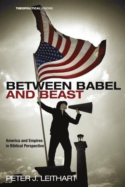Peter J. Leithart - Between Babel and Beast, E-bok