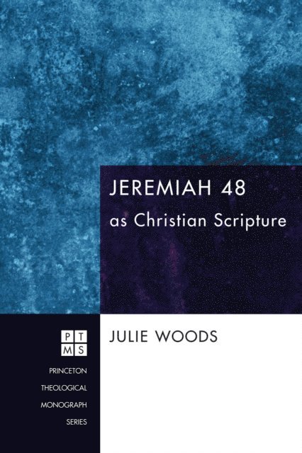 Julie Woods - Jeremiah 48 as Christian Scripture, E-bok