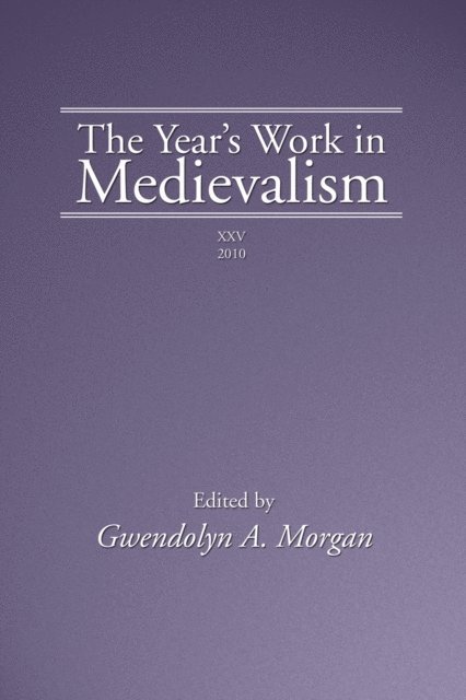 Gwendolyn Morgan - Year's Work in Medievalism, 2010, E-bok