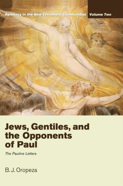 B. J. Oropeza - Jews, Gentiles, and the Opponents of Paul, E-bok