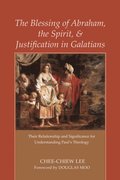 Blessing of Abraham, the Spirit, and Justification in Galatians