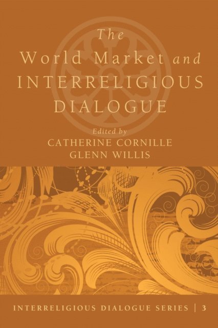 Glenn Willis, Catherine Cornille - World Market and Interreligious Dialogue, E-bok