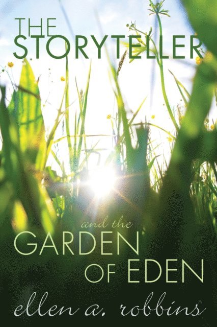Ellen Ann Robbins - Storyteller and the Garden of Eden, E-bok