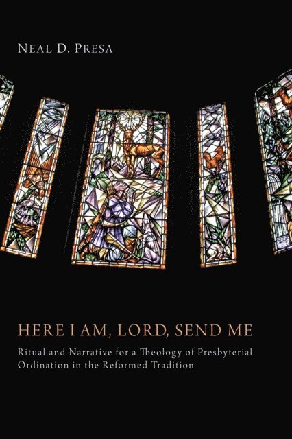 Neal D. Presa - Here I Am, Lord, Send Me, E-bok