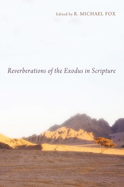 R. Michael Fox - Reverberations of the Exodus in Scripture, E-bok