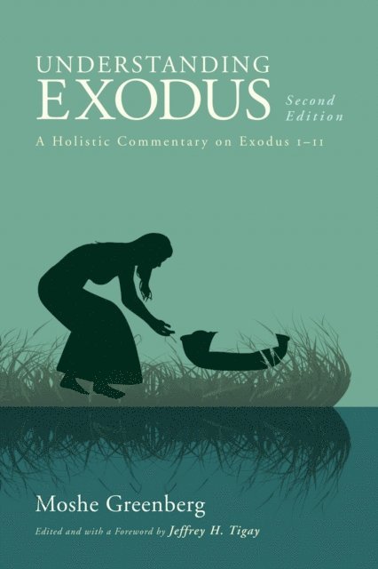 Moshe Greenberg, Jeffrey H. Tigay - Understanding Exodus, Second Edition, E-bok