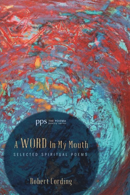 Robert Cording - Word in My Mouth, E-bok