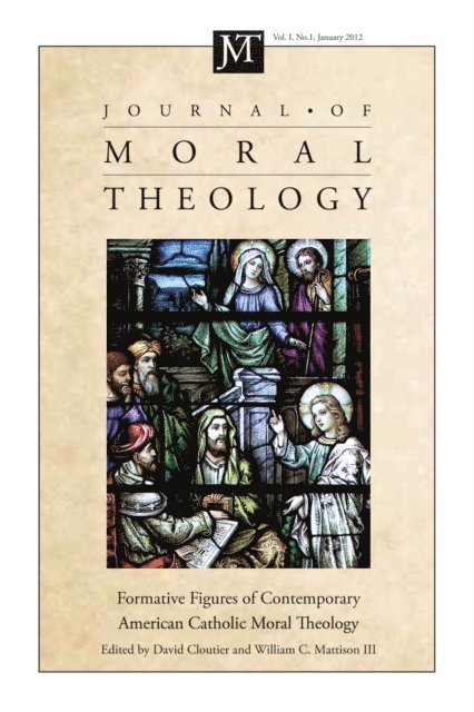 Wiliam C. Mattison, David M. Cloutier - Journal of Moral Theology, Volume 1, Number 1, E-bok