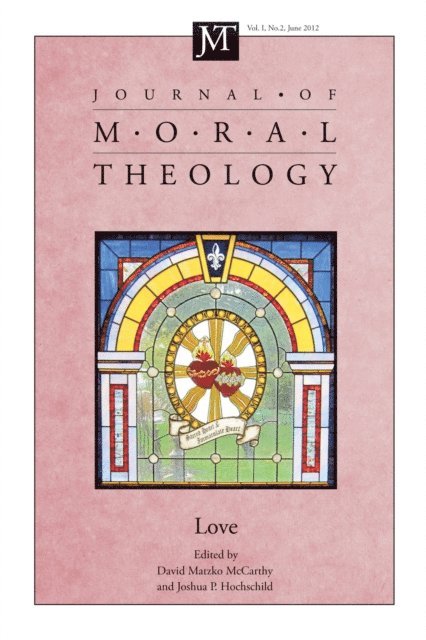 Joshua P. Hochschild, David M. McCarthy - Journal of Moral Theology, Volume 1, Number 2, E-bok