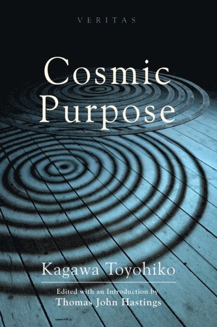 Toyohiko Kagawa, Thomas John Hastings - Cosmic Purpose, E-bok
