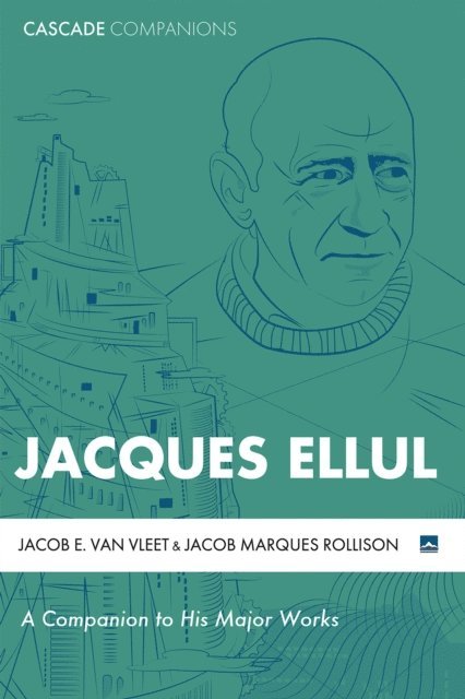 Jacob Marques Rollison, Jacob E. Van Vleet - Jacques Ellul, E-bok