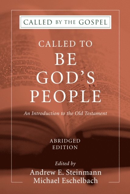 Paul Puffe, Curtis P Giese, Michael A. Eschelbach, Andrew Steinmann - Called To Be God's People, Abridged Edition, E-bok