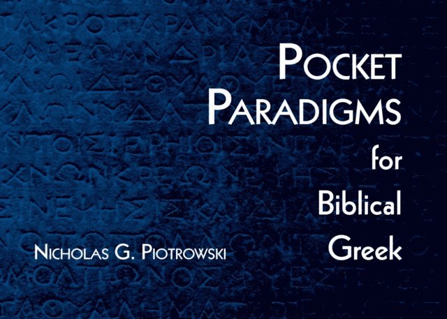 Nicholas G. Piotrowski - Pocket Paradigms for Biblical Greek, E-bok