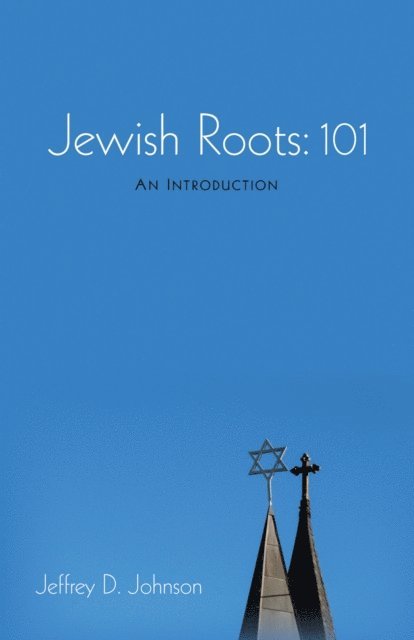 Jeffrey D. Johnson - Jewish Roots: 101, E-bok