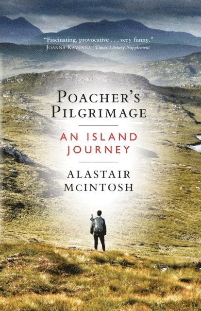Alastair McIntosh - Poacher's Pilgrimage, E-bok