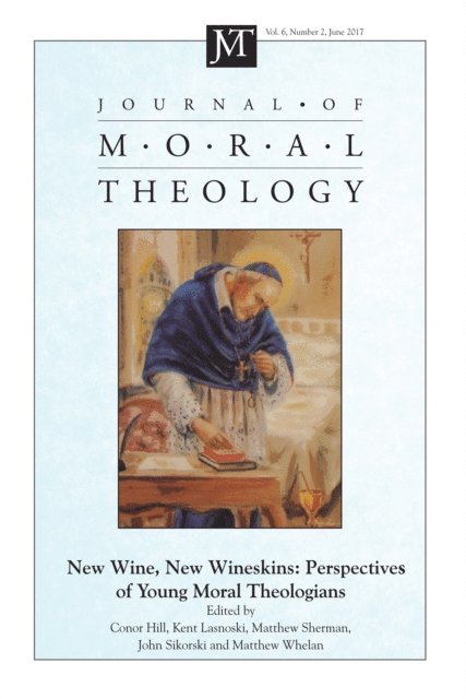 Matthew Philipp Whelan, John Sikorski, Kent Lasnoski, Conor Hill - Journal of Moral Theology, Volume 6, Number 2, E-bok