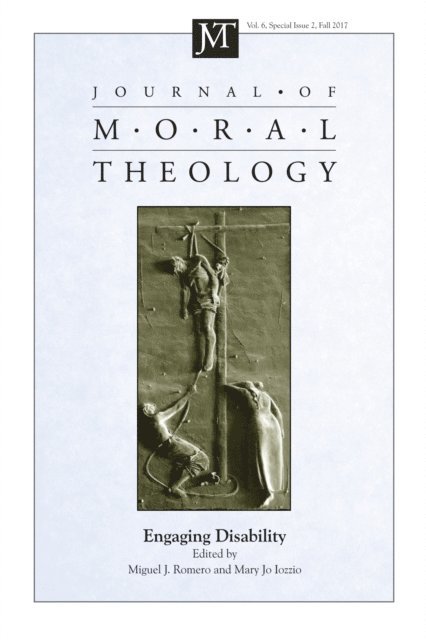 Mary Jo Iozzio, Miguel J. Romero - Journal of Moral Theology, Volume 6, Special Issue 2, E-bok